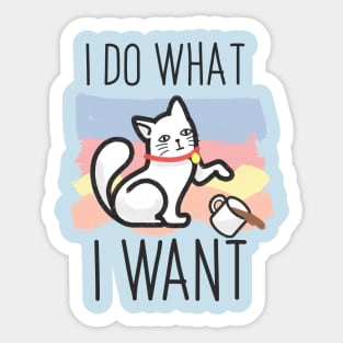 I do what i want cat Sticker